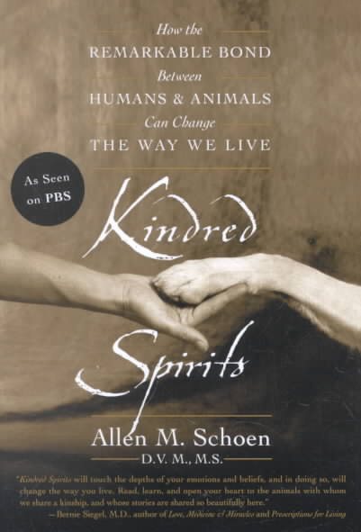 Kindred Spirits: How the Remarkable Bond Between Humans and Animals Can Change the Way we Live cover