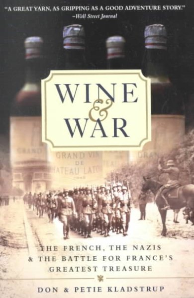 Wine and War: The French, the Nazis, and the Battle for France's Greatest Treasure cover