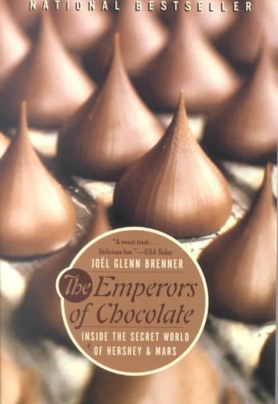 The Emperors of Chocolate: Inside the Secret World of Hershey and Mars cover