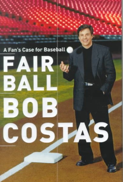 Fair Ball: A Fan's Case for Baseball cover