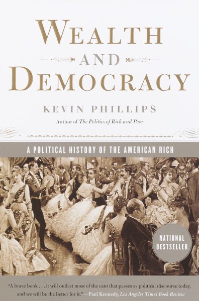 Wealth and Democracy: A Political History of the American Rich cover