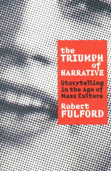 The Triumph of Narrative: Storytelling in the Age of Mass Culture cover
