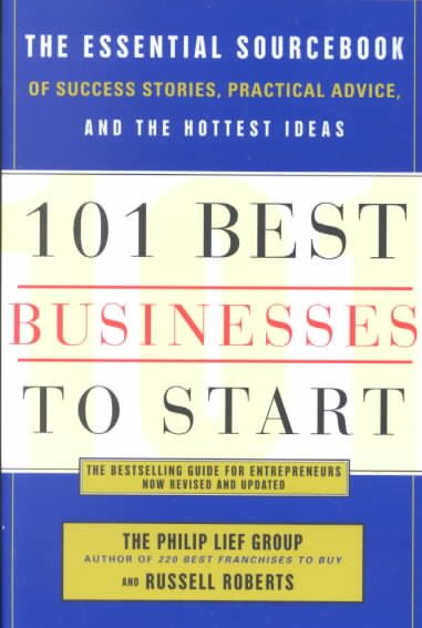 101 Best Businesses to Start: The Essential Sourcebook of Success Stories, Practical Advice, and the Hottest Ideas cover