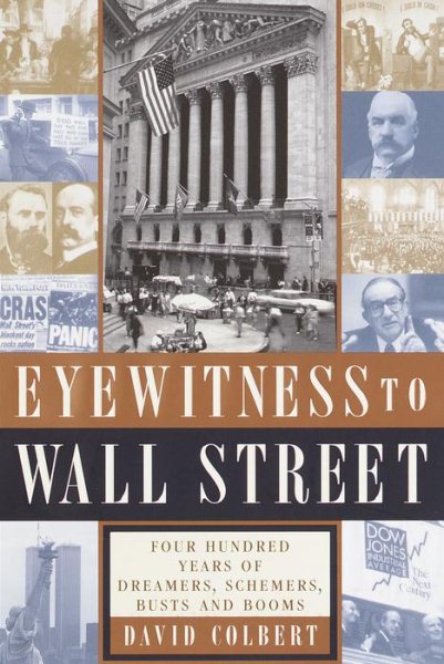 Eyewitness to Wall Street: 400 Years of Dreamers, Schemers, Busts and Booms