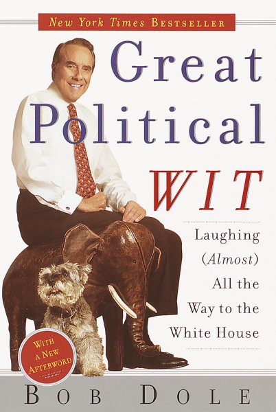 Great Political Wit: Laughing (Almost) All the Way to the White House cover