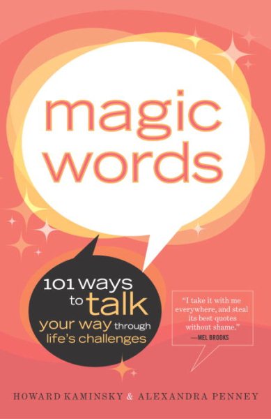 Magic Words: 101 Ways to Talk Your Way Through Life's Challenges cover