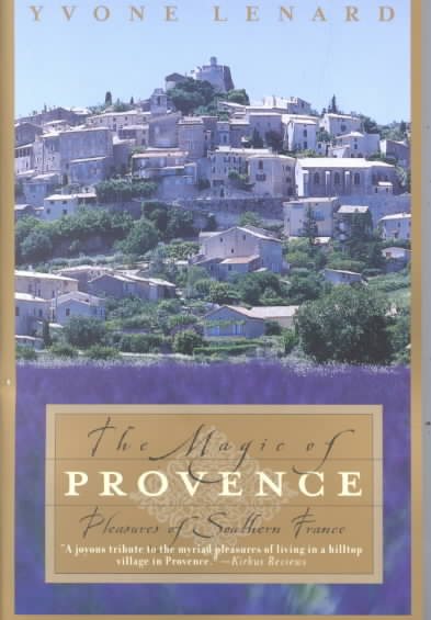 The Magic of Provence: Pleasures of Southern France
