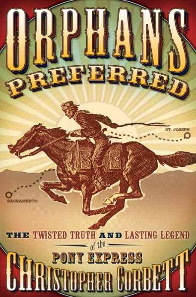 Orphans Preferred: The Twisted Truth and Lasting Legend of the Pony Express cover