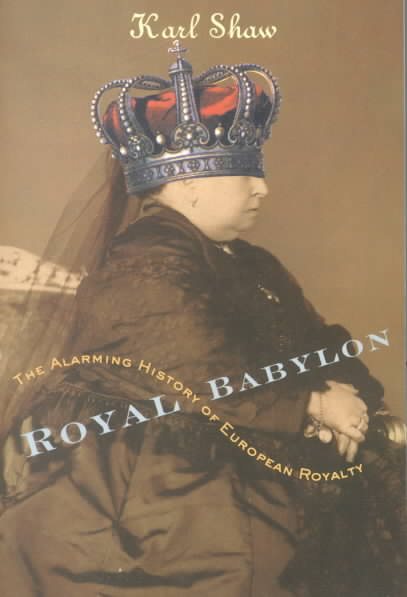 Royal Babylon: The Alarming History of European Royalty cover
