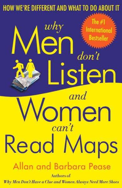 Why Men Don't Listen and Women Can't Read Maps: How We're Different and What to Do About It cover