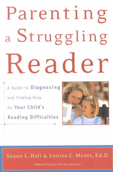 Parenting a Struggling Reader: A Guide to Diagnosing and Finding Help for Your Child's Reading Difficulties