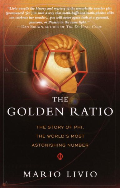 The Golden Ratio: The Story of PHI, the World's Most Astonishing Number cover