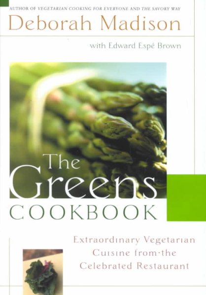 The Greens Cookbook: Extraordinary Vegetarian Cuisine from the Celebrated Restaurant cover