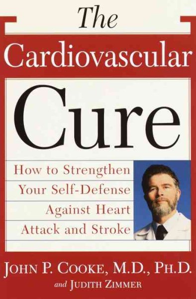 The Cardiovascular Cure: How to Strengthen Your Self Defense Against Heart Attack and Stroke cover