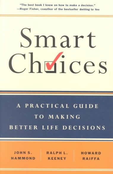 Smart Choices: A Practical Guide to Making Better Decisions cover