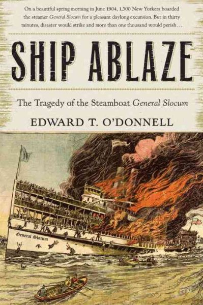 Ship Ablaze: The Tragedy of the Steamboat General Slocum cover