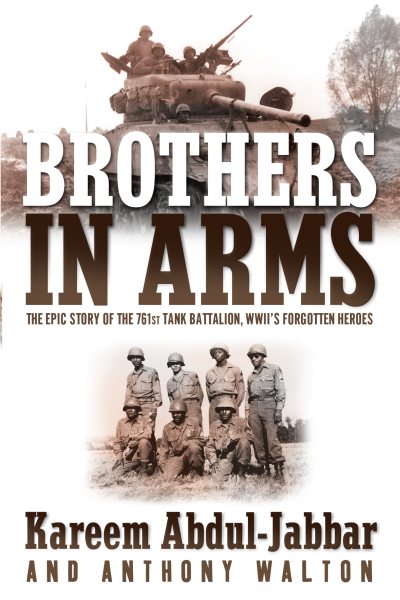 Brothers in Arms: The Epic Story of the 761st Tank Battalion, WWII's Forgotten Heroes cover