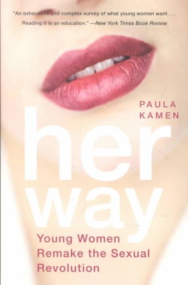 Her Way: Young Women Remake the Sexual Revolution