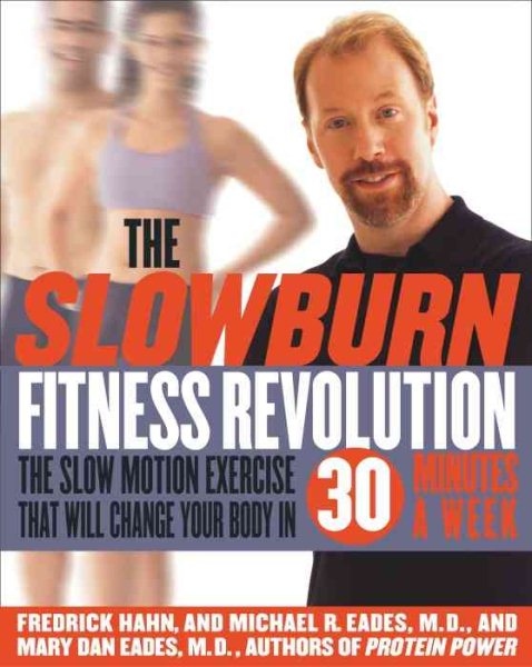 The Slow Burn Fitness Revolution: The Slow Motion Exercise That Will Change Your Body in 30 Minutes a Week cover