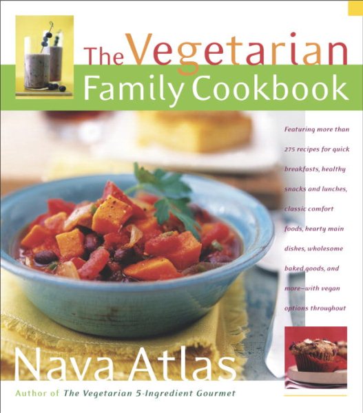 The Vegetarian Family Cookbook: Featuring More than 275 Recipes for Quick Breakfasts, Healthy Snacks and Lunches , Classic Comfort Foods, Hearty Main Dishes, Wholesome Baked Goods, and More cover