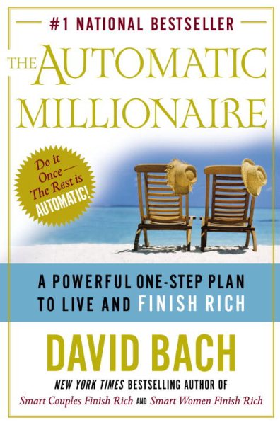 The Automatic Millionaire: A Powerful One-Step Plan to Live and Finish Rich cover