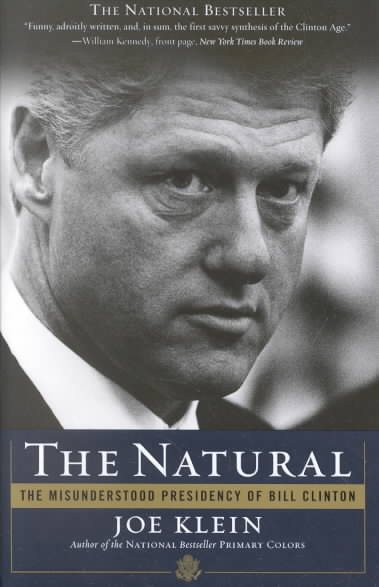 The Natural: The Misunderstood Presidency of Bill Clinton