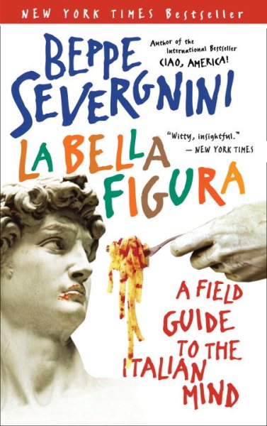 La Bella Figura: A Field Guide to the Italian Mind cover