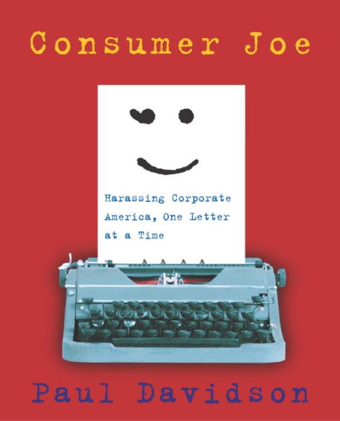 Consumer Joe: Harassing Corporate America, One Letter at a Time cover