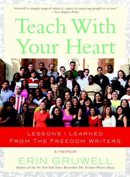 Teach with Your Heart: Lessons I Learned from The Freedom Writers cover