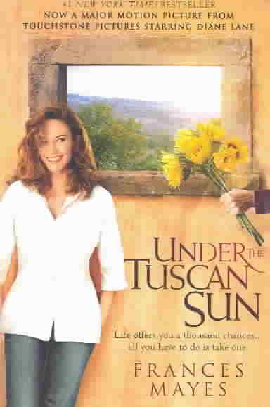Under the Tuscan Sun: At Home in Italy cover