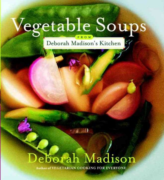 Vegetable Soups from Deborah Madison's Kitchen cover