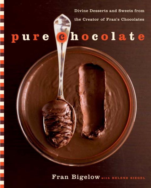Pure Chocolate: Divine Desserts and Sweets from the Creator of Fran's Chocolates cover
