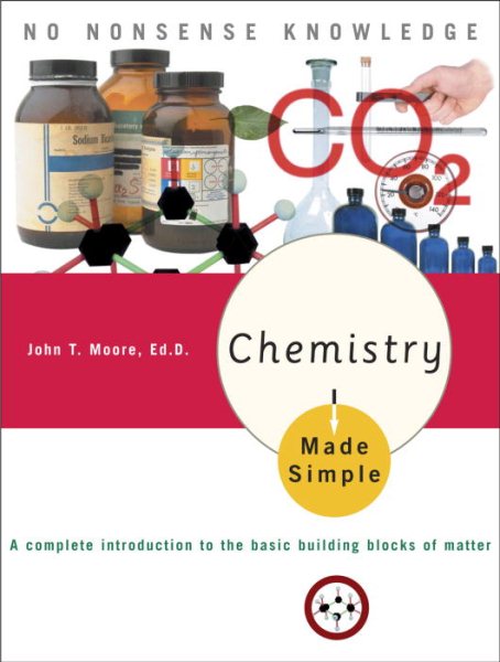 Chemistry Made Simple: A Complete Introduction to the Basic Building Blocks of Matter cover