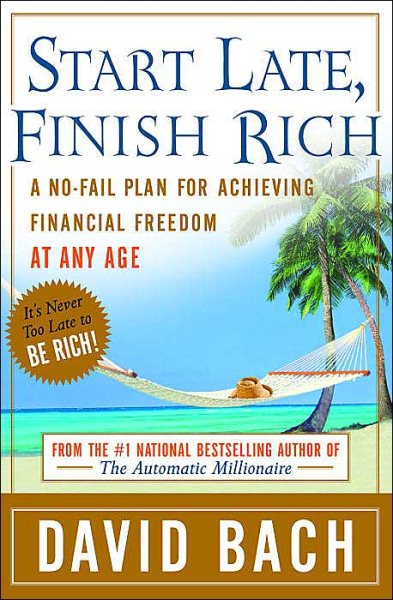 Start Late, Finish Rich: A No-Fail Plan for Achieving Financial Freedom at Any Age cover