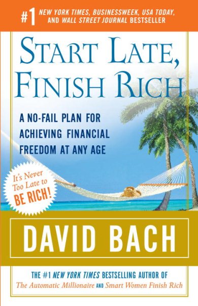Start Late, Finish Rich: A No-Fail Plan for Achieving Financial Freedom at Any Age cover