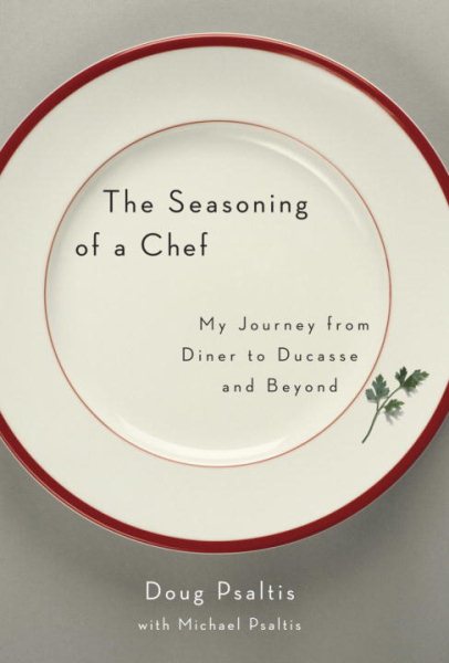 The Seasoning of a Chef: My Journey from Diner to Ducasse and Beyond cover