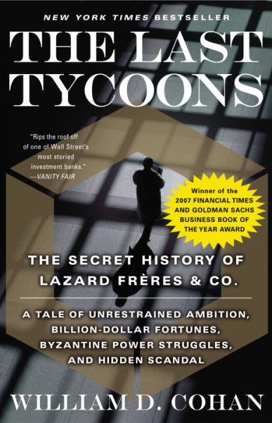 The Last Tycoons: The Secret History of Lazard Frères & Co. cover