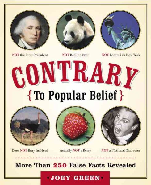 Contrary to Popular Belief: More than 250 False Facts Revealed cover