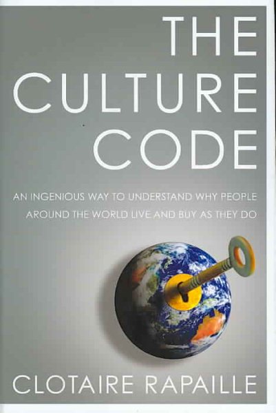 The Culture Code: An Ingenious Way to Understand Why People Around the World Live and Buy as They Do cover