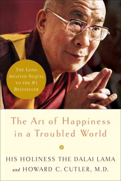 The Art of Happiness in a Troubled World (Art of Happiness Book) cover