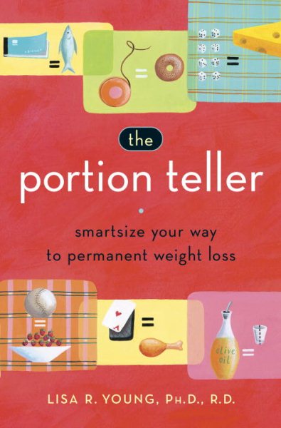 The Portion Teller: Smartsize Your Way to Permanent Weight Loss cover