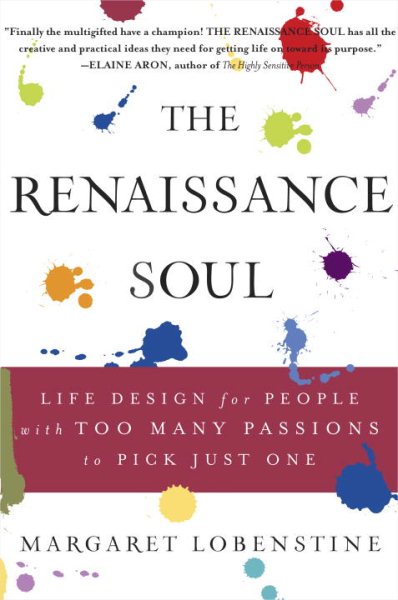 The Renaissance Soul: Life Design for People with Too Many Passions to Pick Just One cover