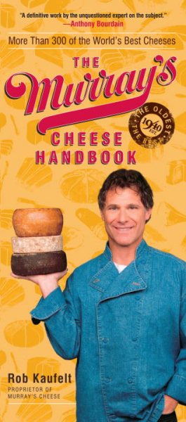 The Murray's Cheese Handbook: A Guide to More Than 300 of the World's Best Cheeses cover