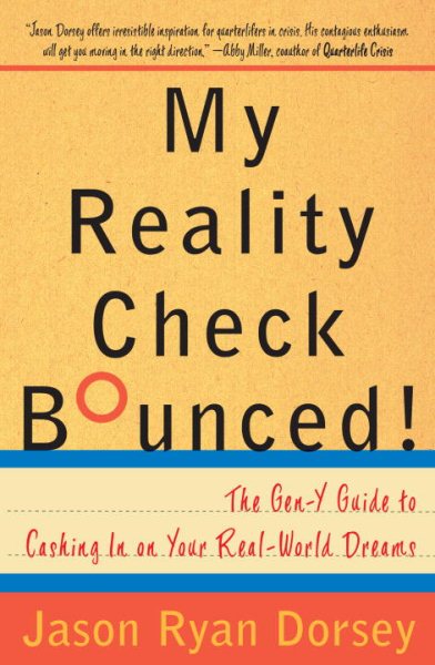 My Reality Check Bounced! The Twentysomething's Guide to Cashing in on Your Real-World Dreams cover