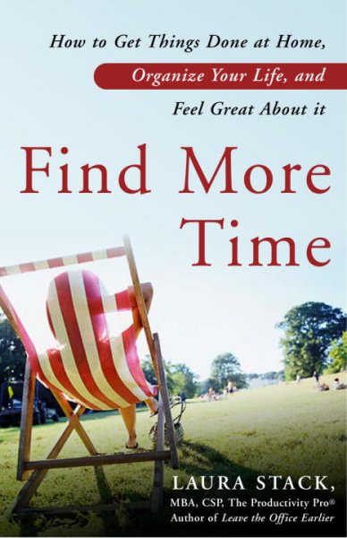 Find More Time: How to Get Things Done at Home, Organize Your Life, and Feel Great About It cover