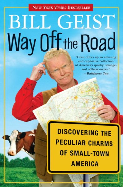 Way Off the Road: Discovering the Peculiar Charms of Small Town America cover