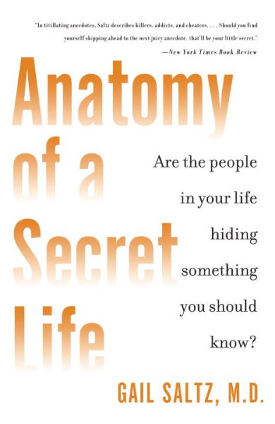 Anatomy of a Secret Life: Are the People In Your Life Hiding Something You Should Know? cover