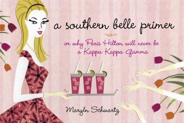 A Southern Belle Primer: Or Why Paris Hilton Will Never Be a Kappa Kappa Gamma cover