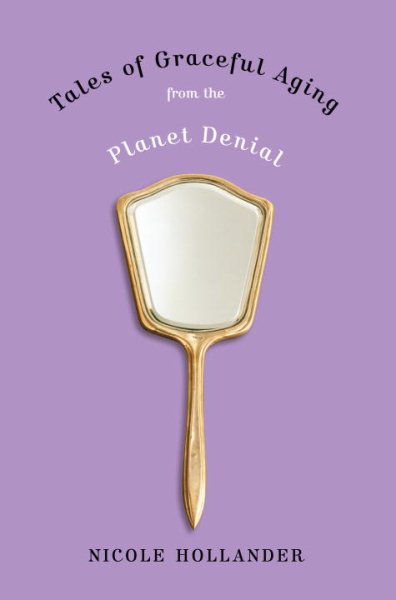 Tales of Graceful Aging from the Planet Denial cover