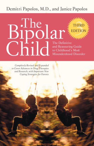 The Bipolar Child: The Definitive and Reassuring Guide to Childhood's Most Misunderstood Disorder, Third Edition cover
